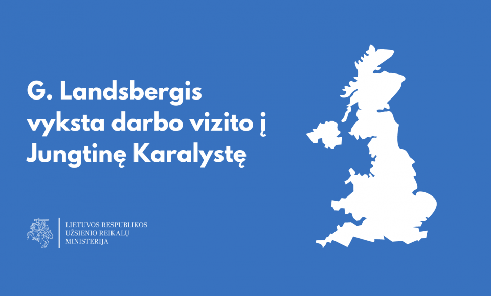 G. Landsbergis vyksta darbo vizito į Jungtinę Karalystę
