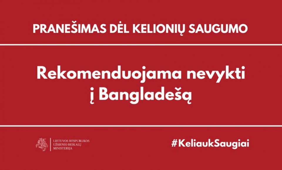 URM rekomenduoja piliečiams atsisakyti kelionių į Bangladešą