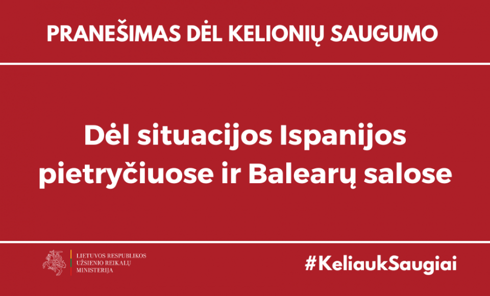 URM atkreipia piliečių dėmesį dėl situacijos Ispanijos pietryčiuose ir Balearų salose