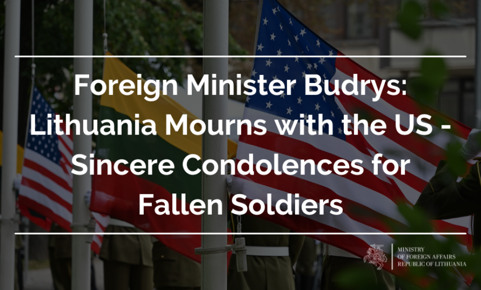 Foreign Minister Budrys: Lithuania Mourns with the US - Sincere Condolences for Fallen Soldiers