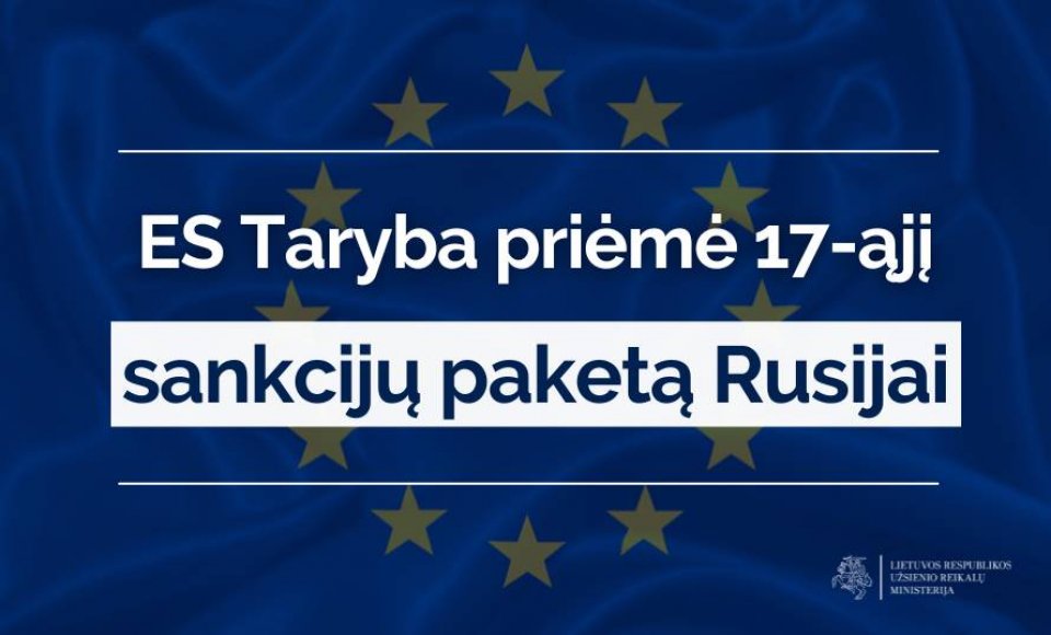 ES didina sankcijų naštą Rusijai: patvirtintas 17-asis sankcijų paketas, ribojimai nustatyti net...