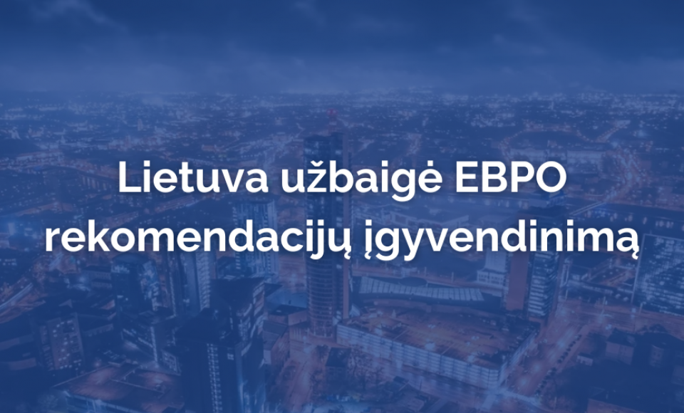 Lietuva užbaigė EBPO rekomendacijų įgyvendinimą