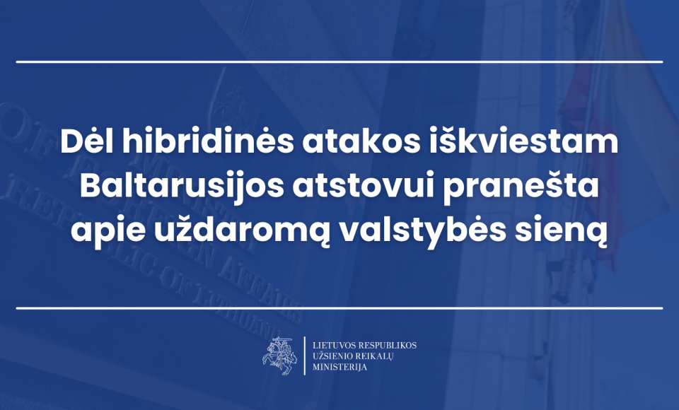 Dėl hibridinės atakos iškviestam Baltarusijos atstovui pranešta apie uždaromą valstybės sieną