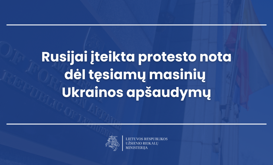 Rusijai įteikta protesto nota dėl tęsiamų masinių Ukrainos apšaudymų