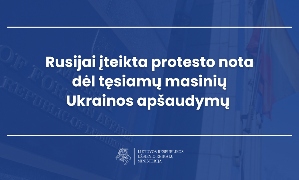 Rusijai įteikta protesto nota dėl tęsiamų masinių Ukrainos apšaudymų 