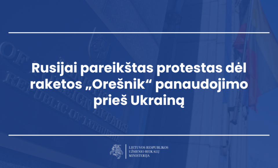 Rusijai pareikštas protestas dėl raketos „Orešnik“ panaudojimo prieš Ukrainą